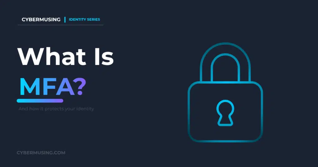 What Is Multi-Factor Authentication?